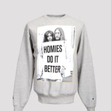 HOMIES DO IT BETTER Crew Sweat